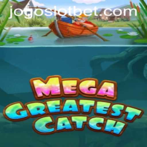 MegaGreatestCatch: Reeling in the Excitement